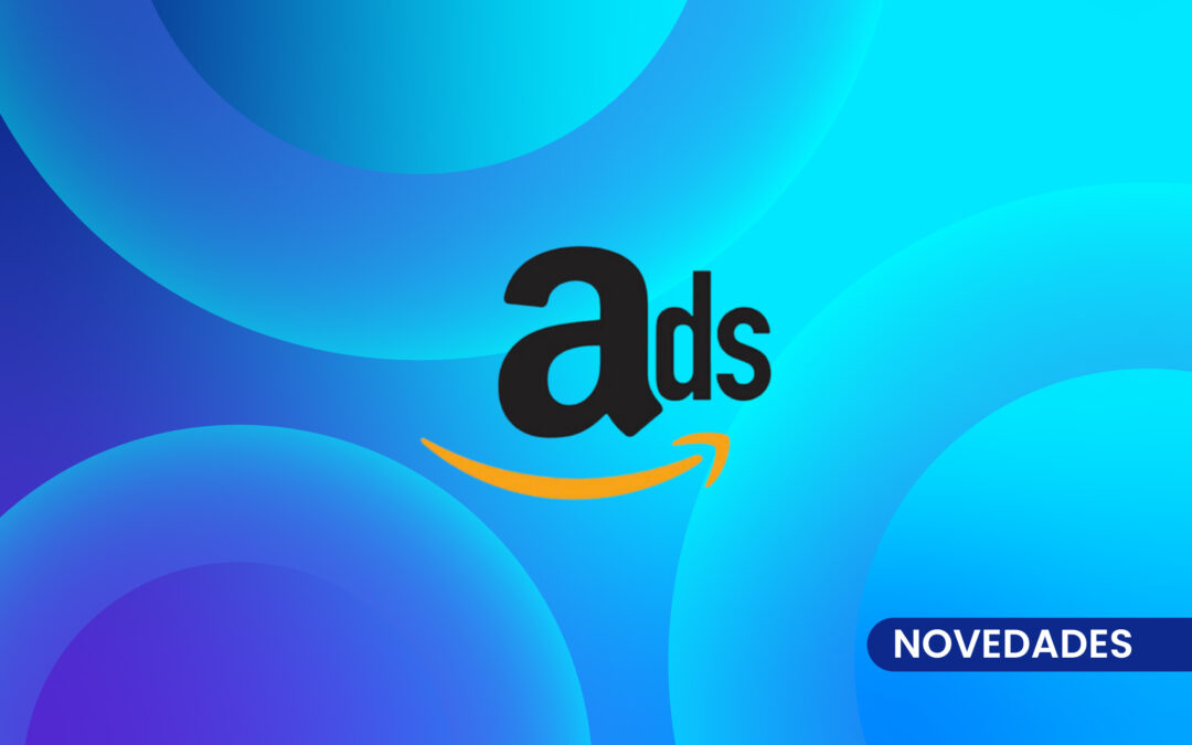 Explora el potencial de Amazon Ads para impulsar tus ventas